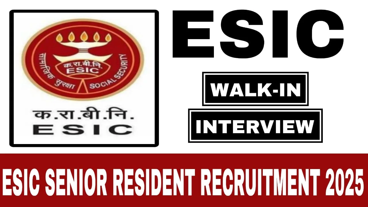 ESIC Senior Resident Recruitment 2025