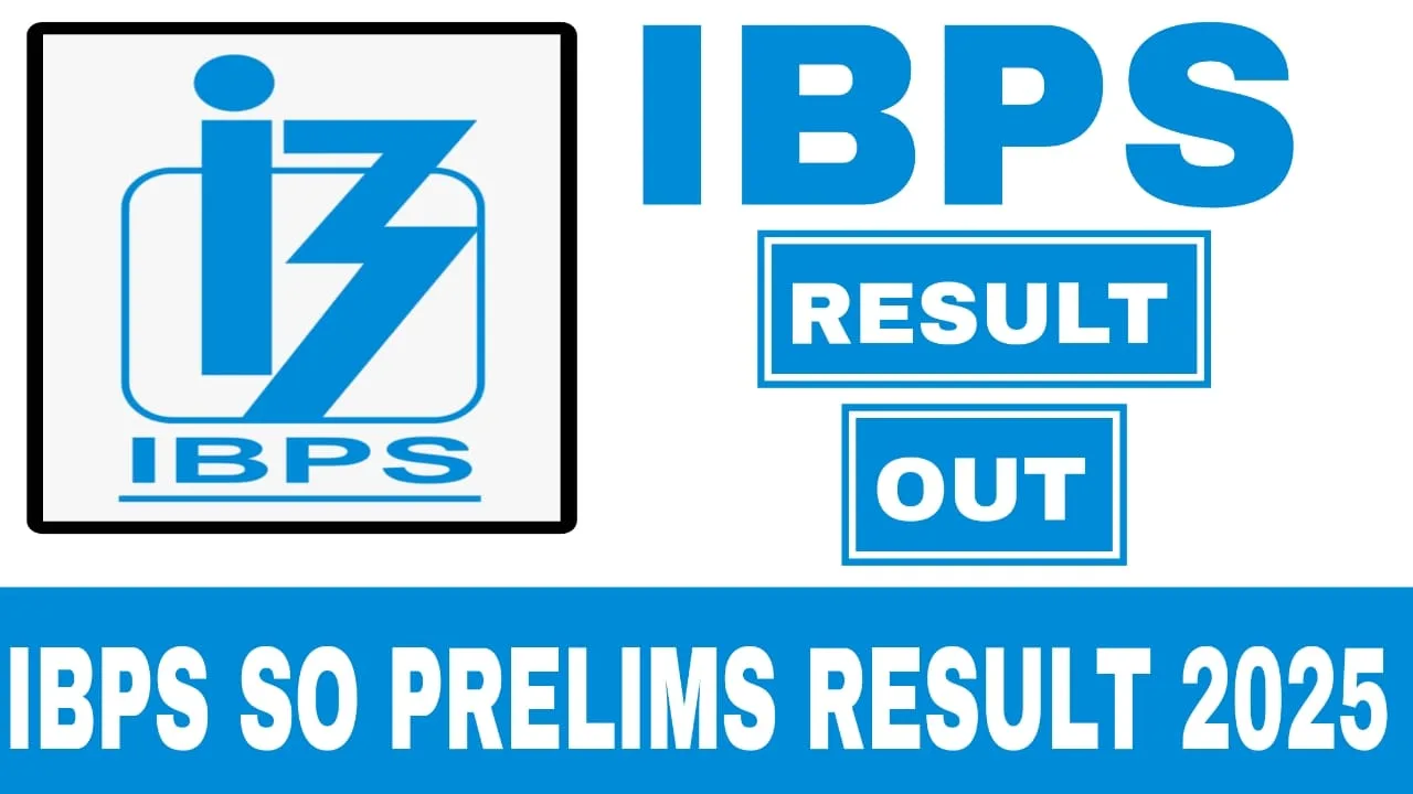 IBPS SO Prelims Result 2025
